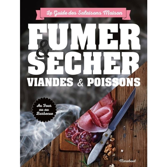 Livre de recettes Fumer et Sécher ses Viandes et Poissons