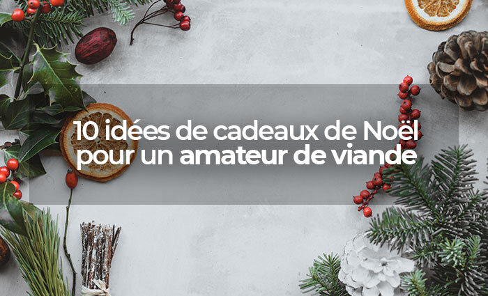 Nos 10 idées cadeaux pour les amateurs de viande